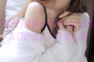 最新zztt15.su黑料不打烊入口地址永久有效指南